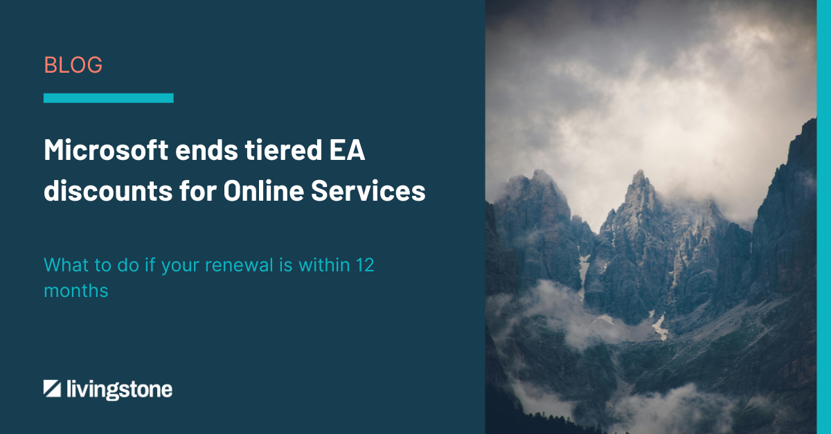 Microsoft ends tiered EA discounts for online services - what to do if your renewal is within 12 months