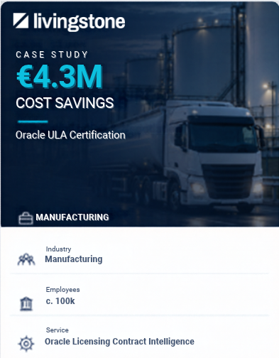 Case Study Manufacturing Giant saves €4.3m in Oracle ULA Certification